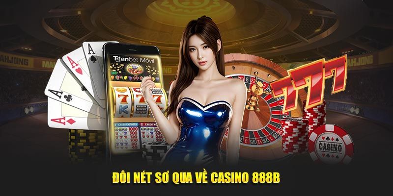 Sảnh casino 888B đặc sắc 